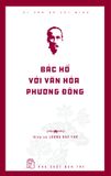  Di Sản Hồ Chí Minh. Bác Hồ Với Văn Hóa Phương Đông 