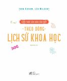  Kiến Thức Căn Bản Cần Biết - Theo Dòng Lịch Sử Khoa Học 
