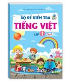  Bộ Đề Kiểm Tra Tiếng Việt Lớp 1 - Tập 2 