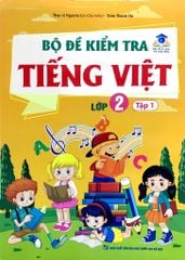  Bộ Đề Kiểm Tra Tiếng Việt Lớp 2 - Tập 1 