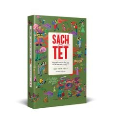  Sách Tết Giáp Thìn 2024 - Hợp Tuyển Văn Thơ Nhạc Hoạ Chủ Đề Mùa Xuân Và Ngày Tết 