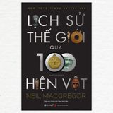  Lịch Sử Thế Giới Qua 100 Hiện Vật 