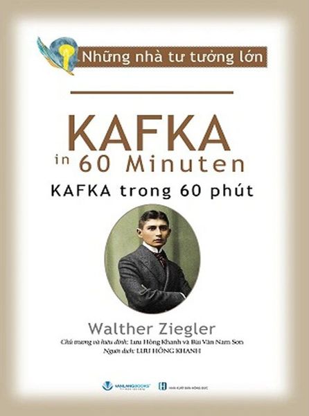 Những Nhà Tư Tưởng Lớn - Kafka trong 60 phút