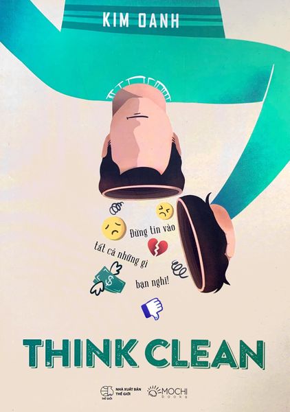 Think Clean - Đừng Tin Vào Tất Cả Những Gì Bạn Nghĩ - Kim Huggens