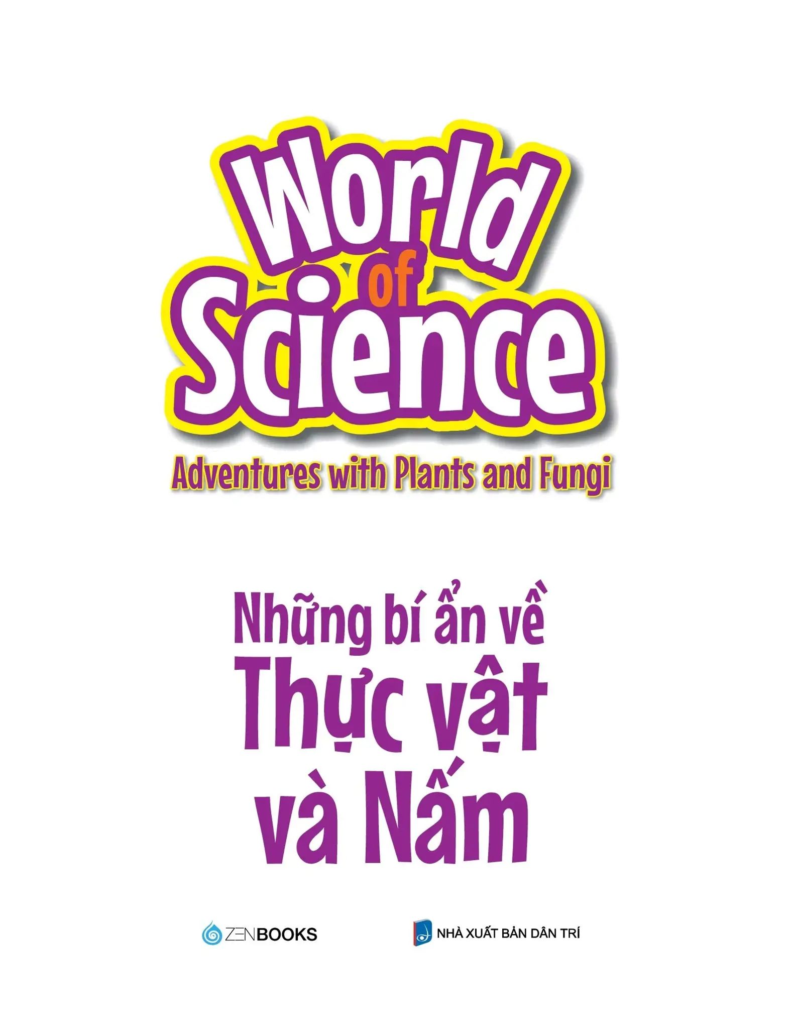  Làm Bạn Với Khoa Học - World Of Science - Những Bí Ẩn Về Thực Vật Và Nấm - Adventures With Plants And Fungi 