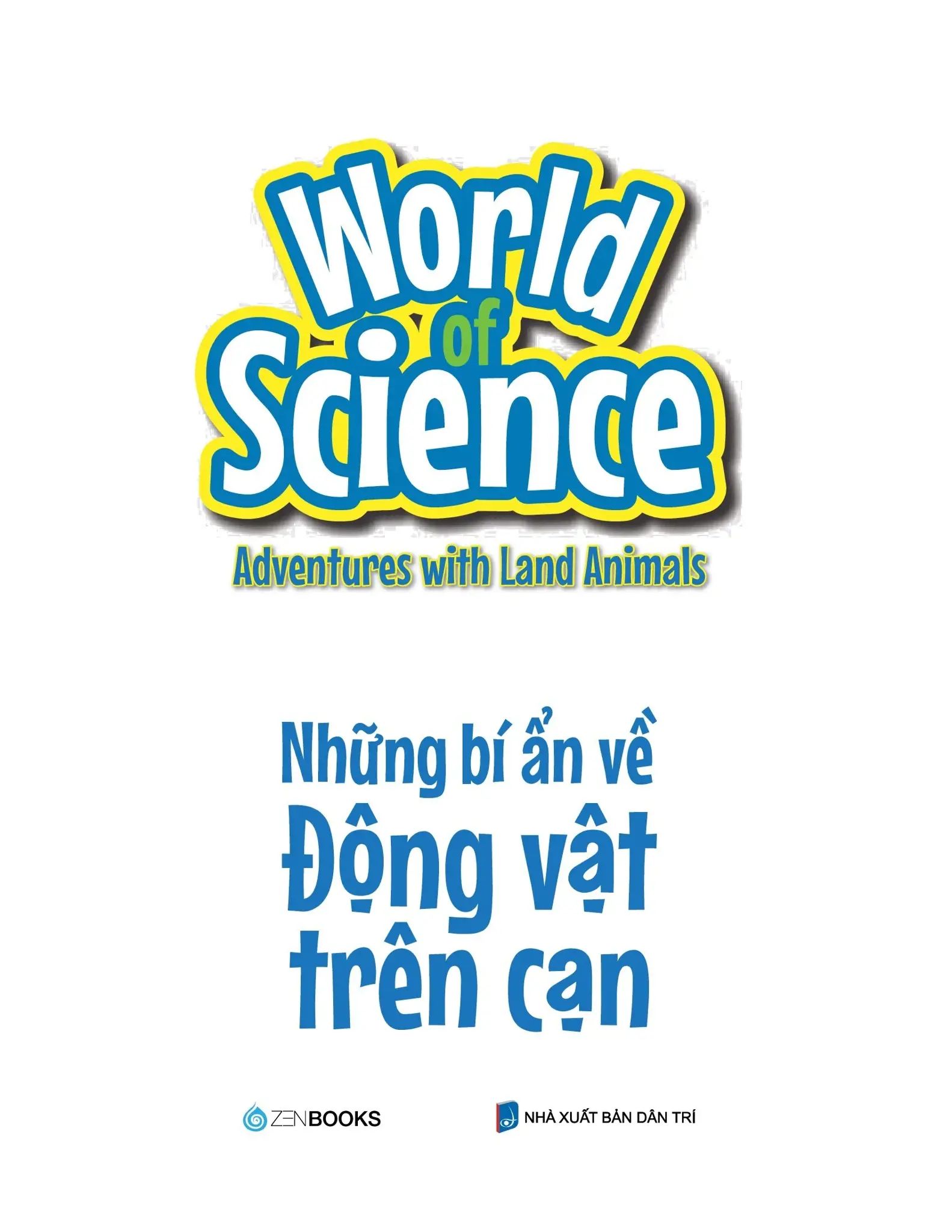  Làm Bạn Với Khoa Học - World Of Science - Những Bí Ẩn Về Động Vật Trên Cạn - Adventures With Land Animals 