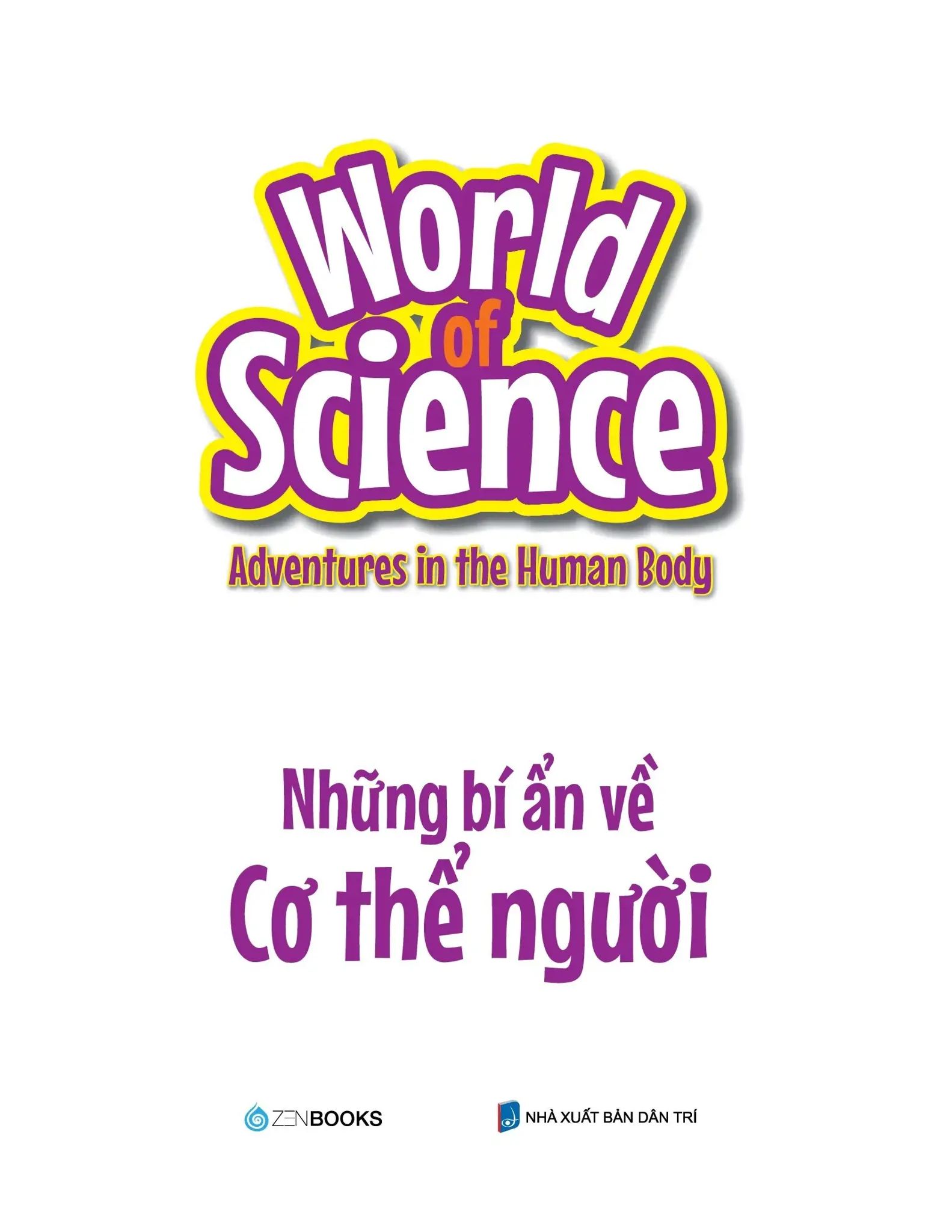  Làm Bạn Với Khoa Học - World Of Science - Những Bí Ẩn Về Cơ Thể Người - Adventures In The Human Body 