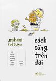  Cách Sống Trên Đời 