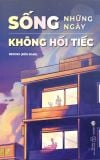  Sống Những Ngày Không Hối Tiếc 