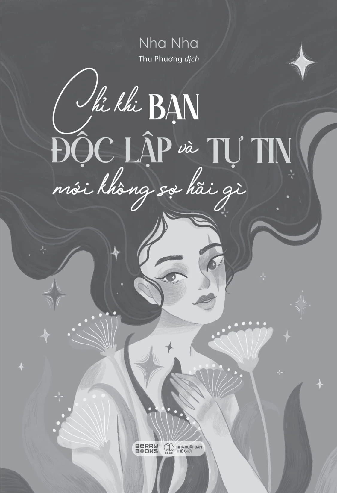  Chỉ Khi Bạn Độc Lập Và Tự Tin Mới Không Sợ Hãi Gì 