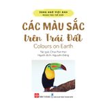  Song Ngữ Việt Anh - Khám Phá Thế Giới - Các Màu Sắc Trên Trái Đất - Colours On Earth 