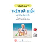  Song Ngữ Việt Anh - Khám Phá Thế Giới - Trên Bãi Biển - At The Beach 