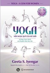  Yoga Viên Ngọc Quý Của Nữ Giới - Geeta S. Iyengar 