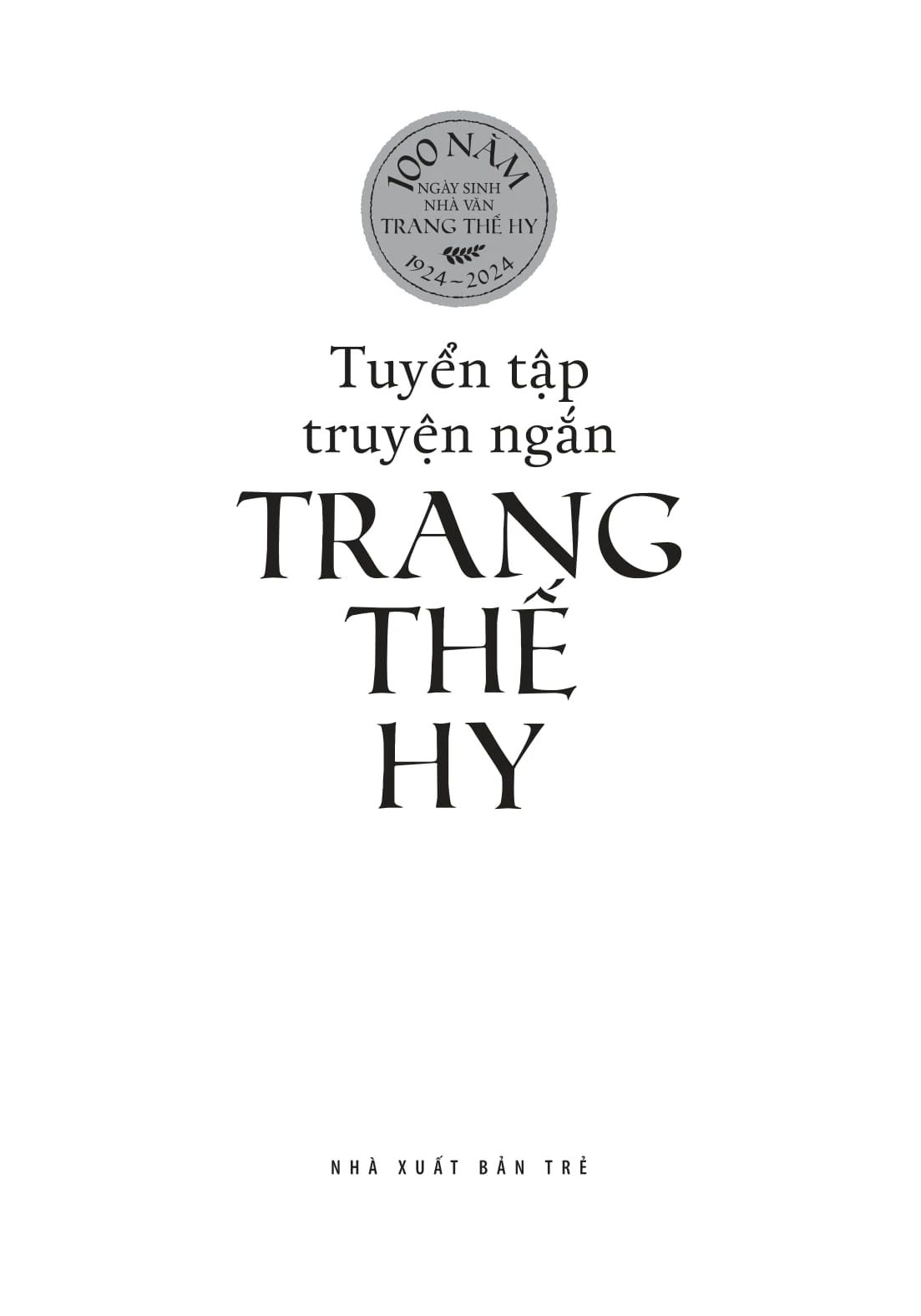  Tuyển Tập Truyện Ngắn Trang Thế Hy (Bìa Cứng) 