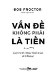  Vấn Đề Không Phải Là Tiền - Cách Nhìn Hoàn Toàn Khác Về Tiền Bạc 