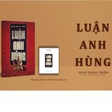  Luận Anh Hùng - Dịch Trung Thiên 