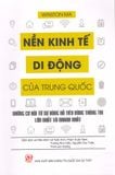  Nền kinh tế di động của Trung Quốc - những cơ hội từ sự bùng nổ tiêu dùng thông tin lớn nhất và nhanh nhất (Xuất bản lần thứ hai) 