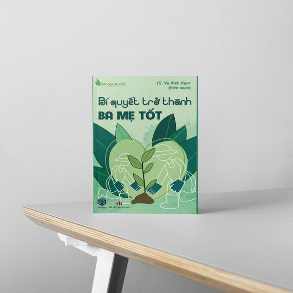 Bí Quyết Trờ Thành Ba Mẹ Tốt