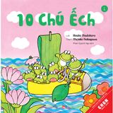 Bộ Sách Tranh Ehon Nhật Bản “10 Chú Ếchs” - Phần 1 (Tập 1 – Tập 6) 