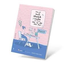  Hãy Để Tuổi Thanh Xuân Trở Thành Lần Ra Đời Thứ Hai 