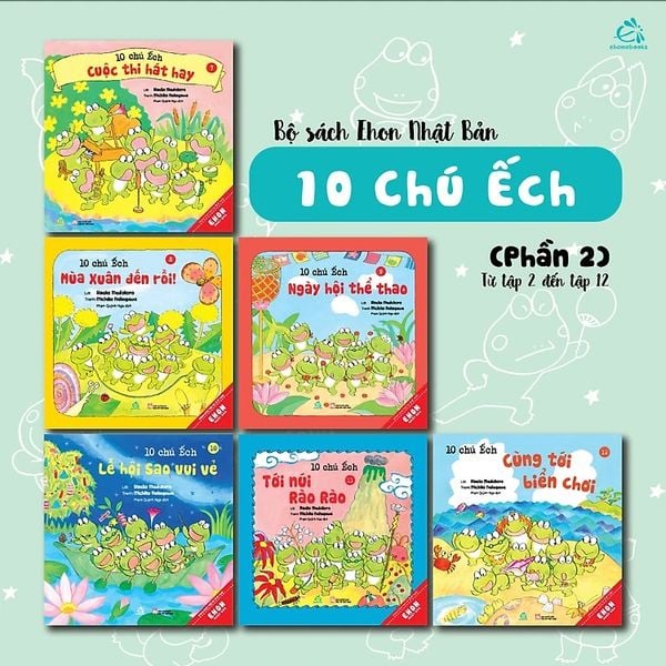 Bộ Sách Tranh Ehon Nhật Bản “10 Chú Ếchs” - Phần 2 (Tập 7 – Tập 12)