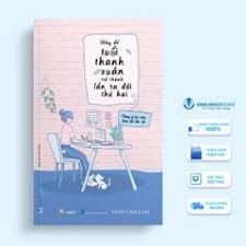  Hãy Để Tuổi Thanh Xuân Trở Thành Lần Ra Đời Thứ Hai 