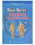  Bấm Huyệt Chữa Bệnh Và Bảo Vệ Sức Khoẻ 