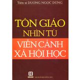  Tôn Giáo Nhìn Từ Viễn Cảnh Xã Hội Học - Bìa Cứng 