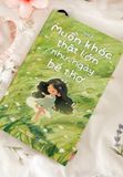  Muốn Khóc Thật Lớn Như Ngày Bé Thơ 
