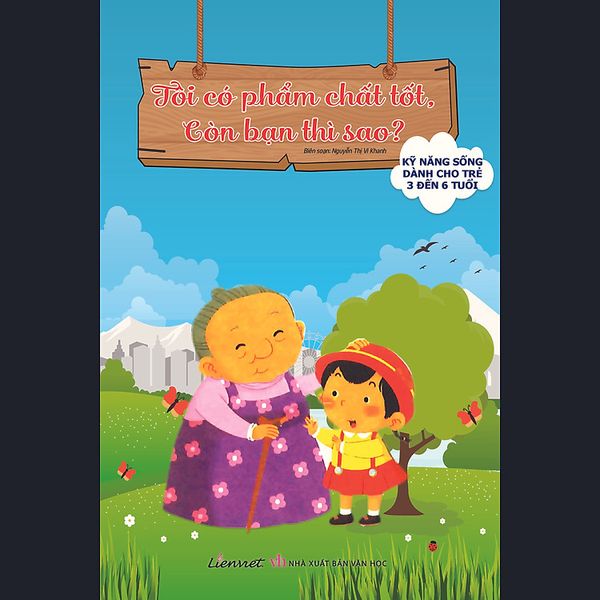 Tôi Có Phẩm Chất Tốt, Còn Bạn Thì Sao? - Truyền Thông Liên Việt