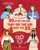  30 Cô Gái Can Đảm Làm Thay Đổi Thế Giới Trước Tuổi 20 