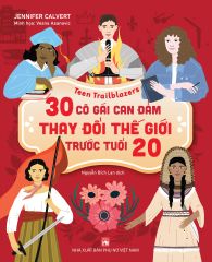  30 Cô Gái Can Đảm Làm Thay Đổi Thế Giới Trước Tuổi 20 