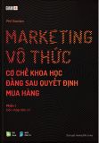  Marketing Vô Thức - Cơ Chế Khoa Học Đằng Sau Quyết Định Mua Hàng 