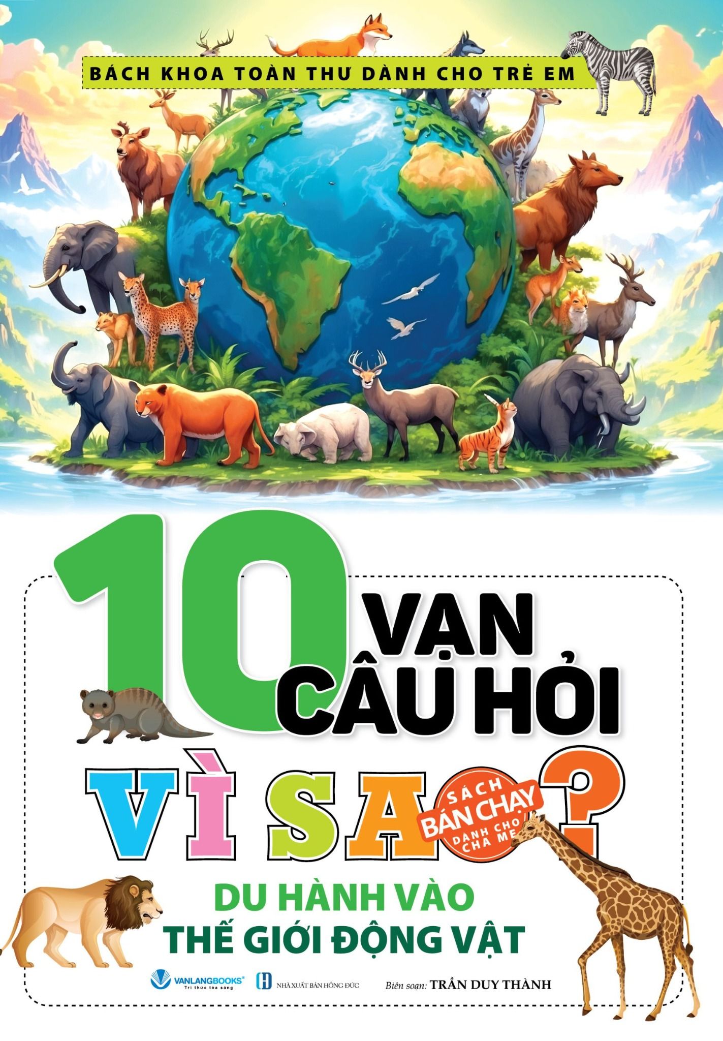  10 Vạn Câu Hỏi Vì Sao - Du Hành Vào Thế Giới Động Vật 