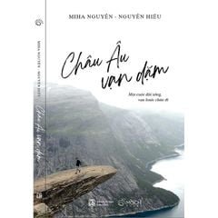  Châu Âu Vạn Dặm: Một Cuộc Đời Sống, Vạn Bước Chân Đi 