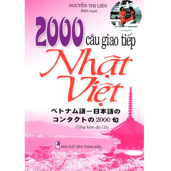 2000 Câu Giao Tiếp Nhật - Việt (Kèm CD) - Chính Thông