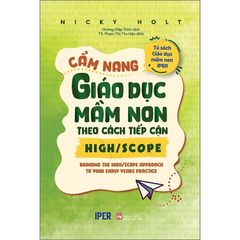  Cẩm Nang Giáo Dục Mầm Non Theo Cách Tiếp Cận High/Scope 
