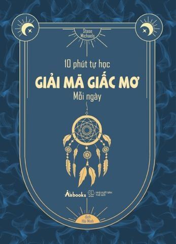  10 Phút Tự Học Giải Mã Giấc Mơ Mỗi Ngày 