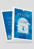 Càng Kỷ Luật, Càng Tự Do 