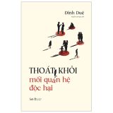  Thoát Khỏi Mối Quan Hệ Độc Hại 