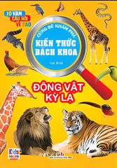  10 Vạn Câu Hỏi Vì Sao - Cùng Bé Khám Phá Kiến Thức Bách Khoa - Động Vật Kỳ Lạ - Động Vật Kỳ Lạ 