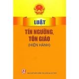  Luật Tín ngưỡng, tôn giáo (Hiện hành) 