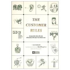  The Customer Rules - 39 Nguyên Tắc Cốt Lõi Để Mang Tới Dịch Vụ Đỉnh Cao 