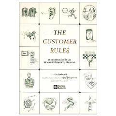  The Customer Rules - 39 Nguyên Tắc Cốt Lõi Để Mang Tới Dịch Vụ Đỉnh Cao 