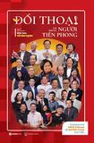  Đối Thoại Với Những Người Tiên Phong - Tác giả  Nhà Báo Kim Hạnh 