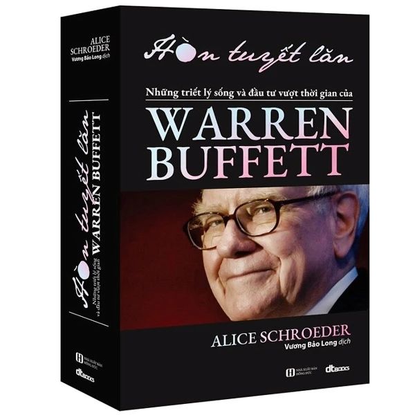  Hòn Tuyết Lăn - Những Triết Lý Sống Và Đầu Tư Vượt Thời Gian Của Warren Buffett (Tái Bản 2024) 