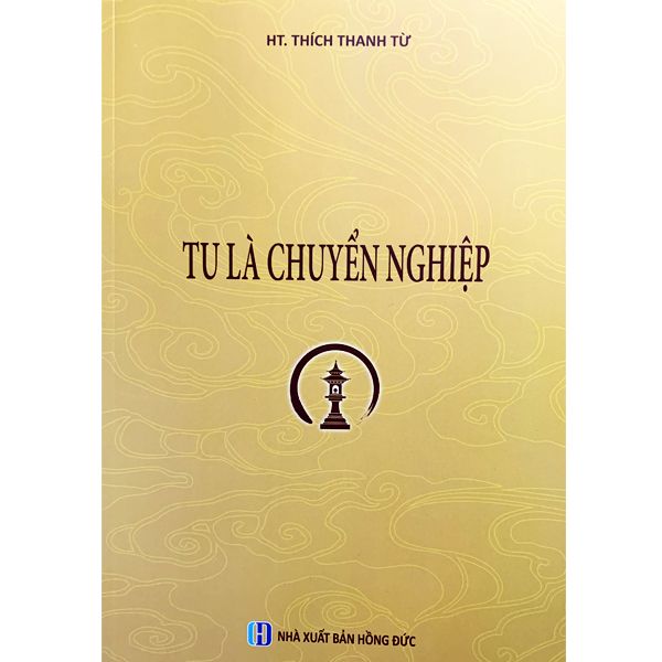 Tu Là Chuyển Nghiệp - HT. Thích Thanh Từ - Chính Thông