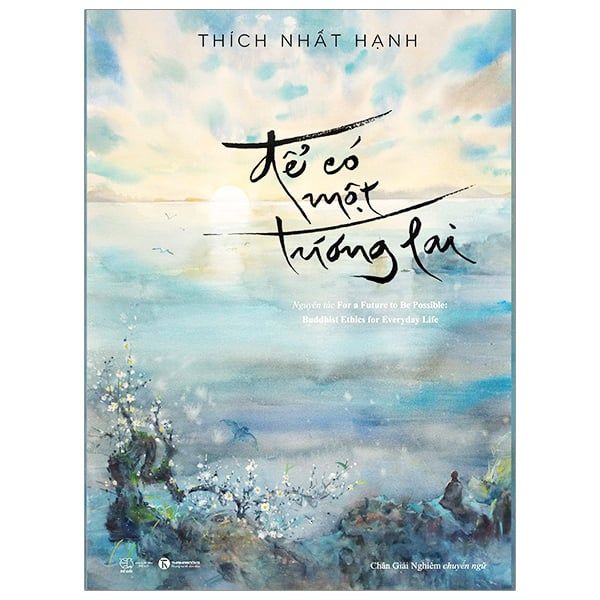 Để Có Một Tương Lai - Thích Nhất Hạnh - Chính Thông