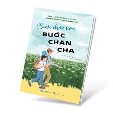  Bước Chân Con, Bước Chân Cha 