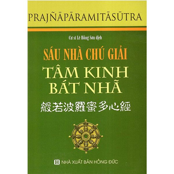 Sáu Nhà Chú Giải Tâm Kinh Bát Nhã - Chính Thông